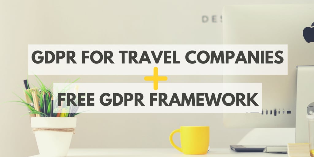 GDPR for Travel Companies + FREE GDPR Framework