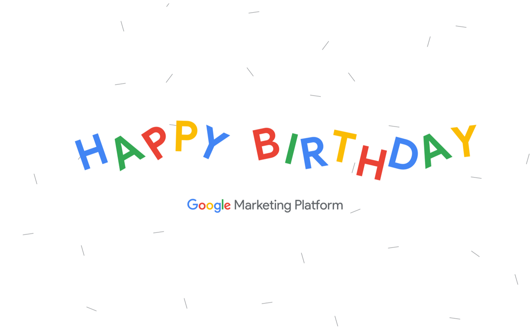 Happy Birthday Google Marketing Platform