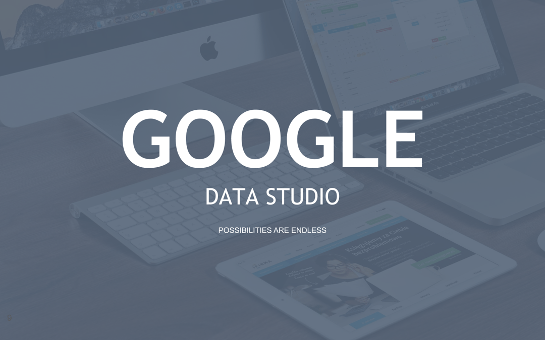 How to Do Anything You Want in Google Data Studio – Google Marketing Platform Sydney