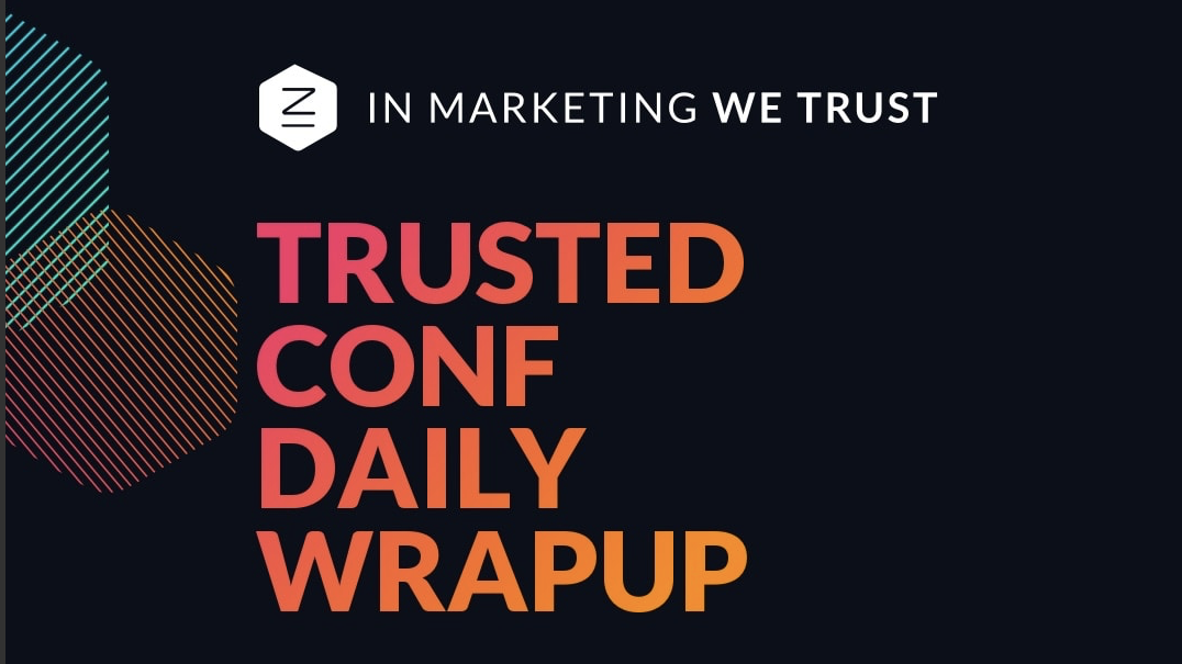 Trusted Conf Daily Wrap up