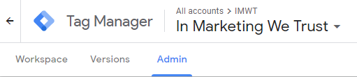 How to add your agency to Google Tag Manager - In Marketing We Trust