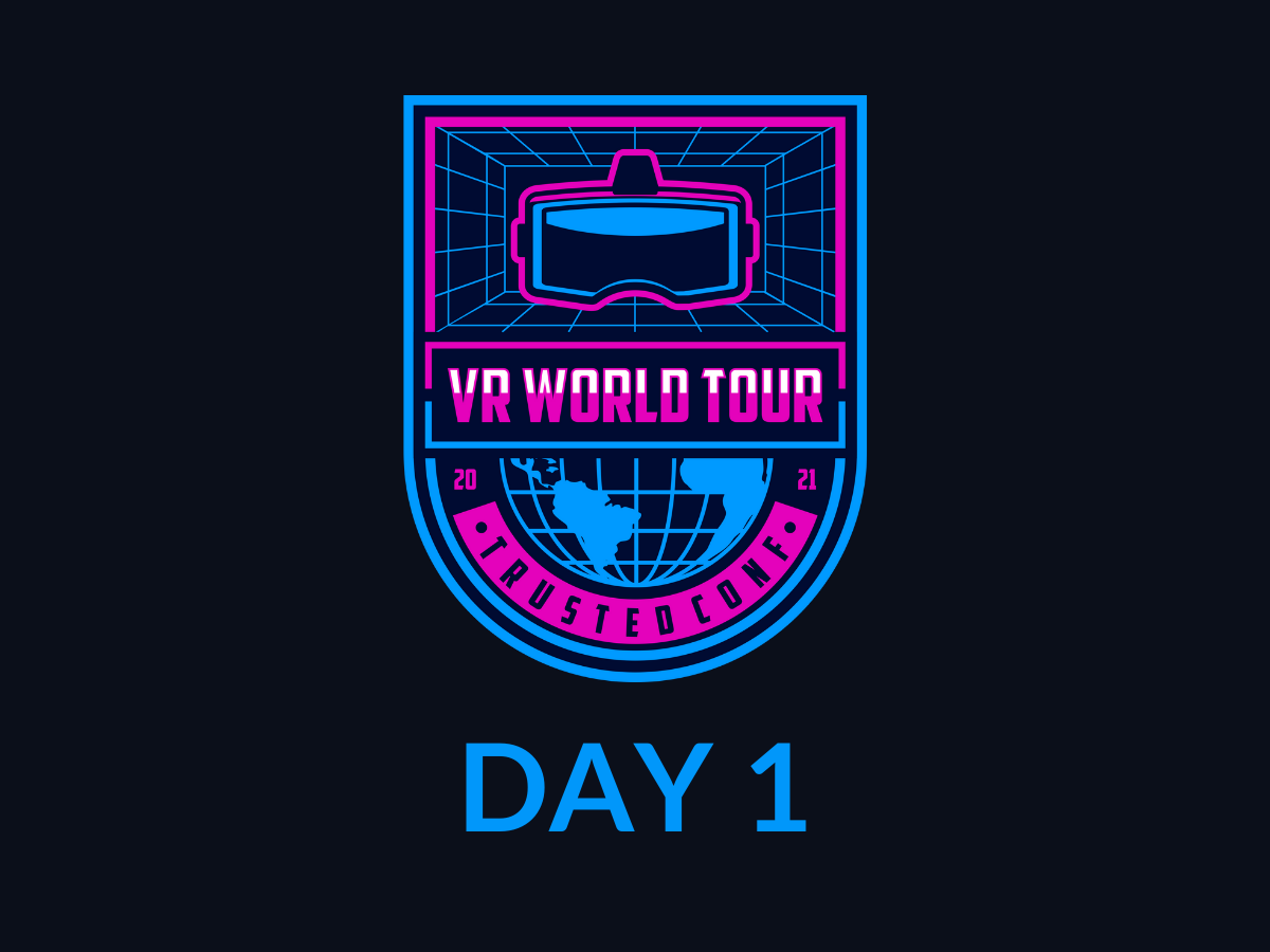 TrustED Conf 2021 VR World Tour - Day 1 Wrap Up