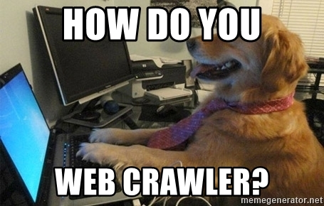 How do you web crawler - seo meme