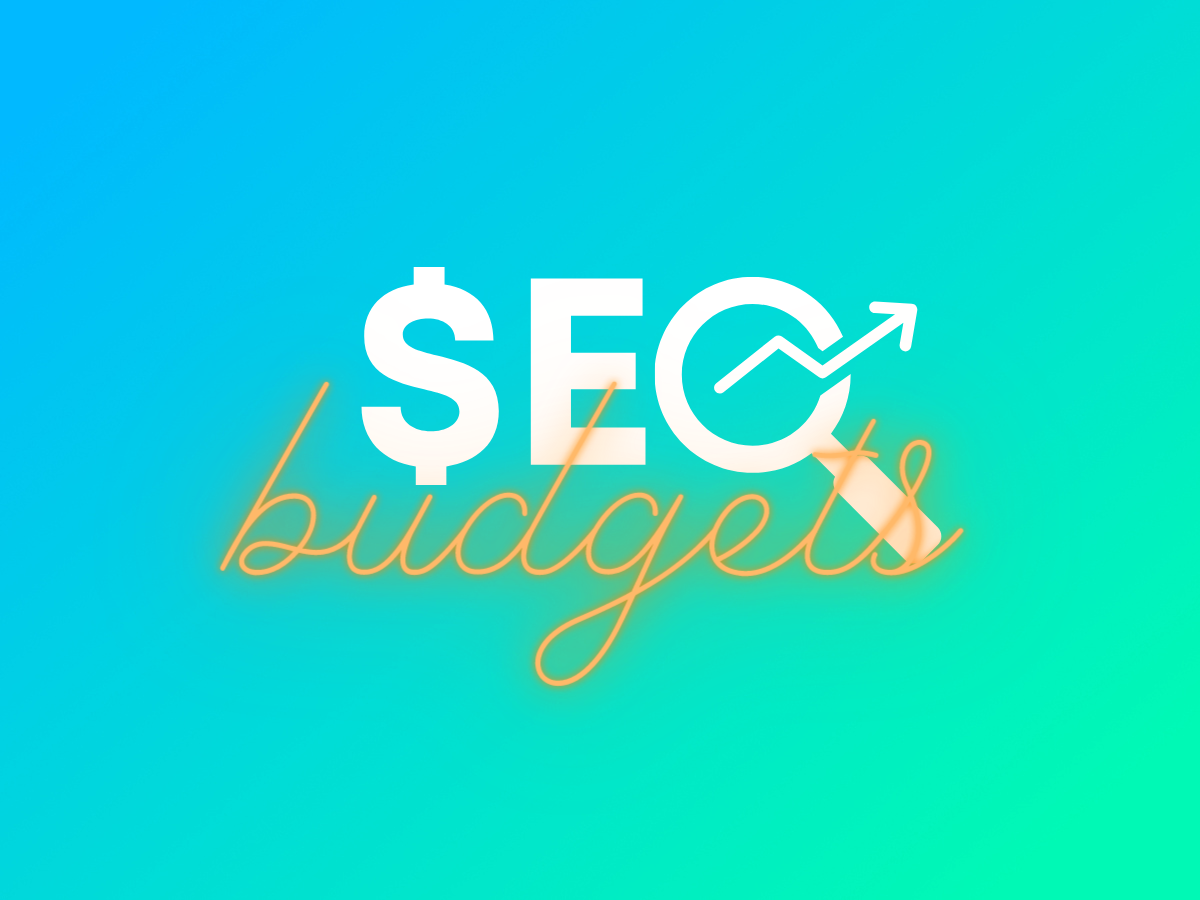 SEO budgets and convincing your leadership to give you more