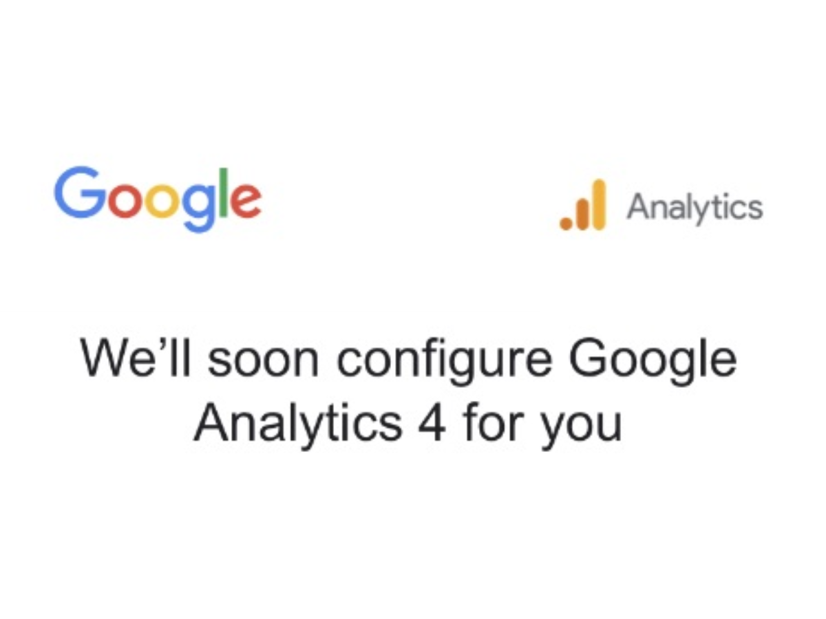 We'll soon configure Google Analytics 4 for you - GA4 Jumpstart Update