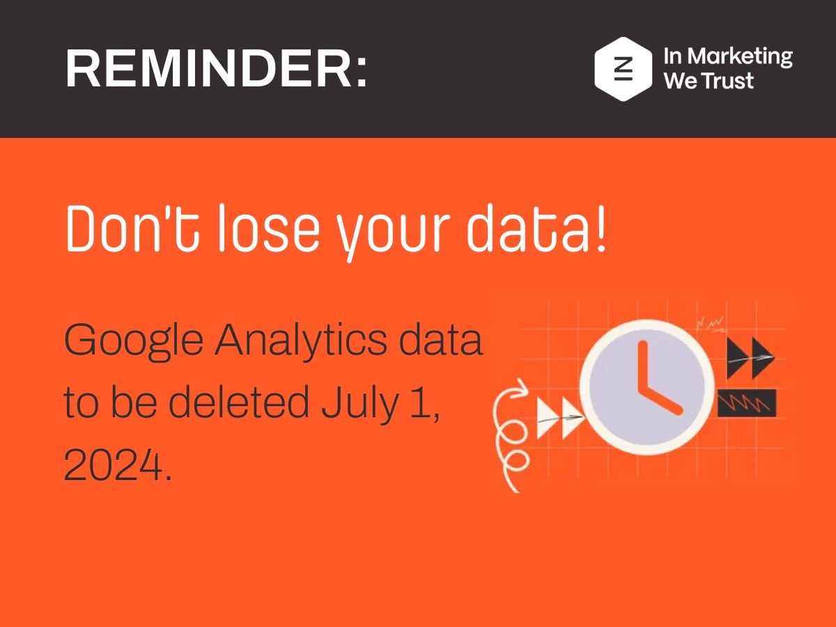 Don't lose your data: Google Analytics data to be deleted July 1 2024