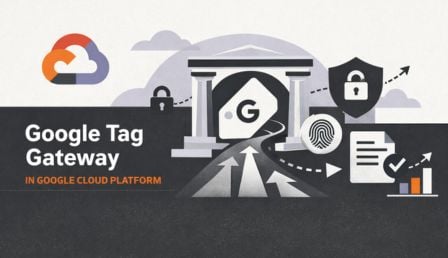 Google launches Google Tag Gateway in Google Cloud Platform to help bypass privacy restrictions