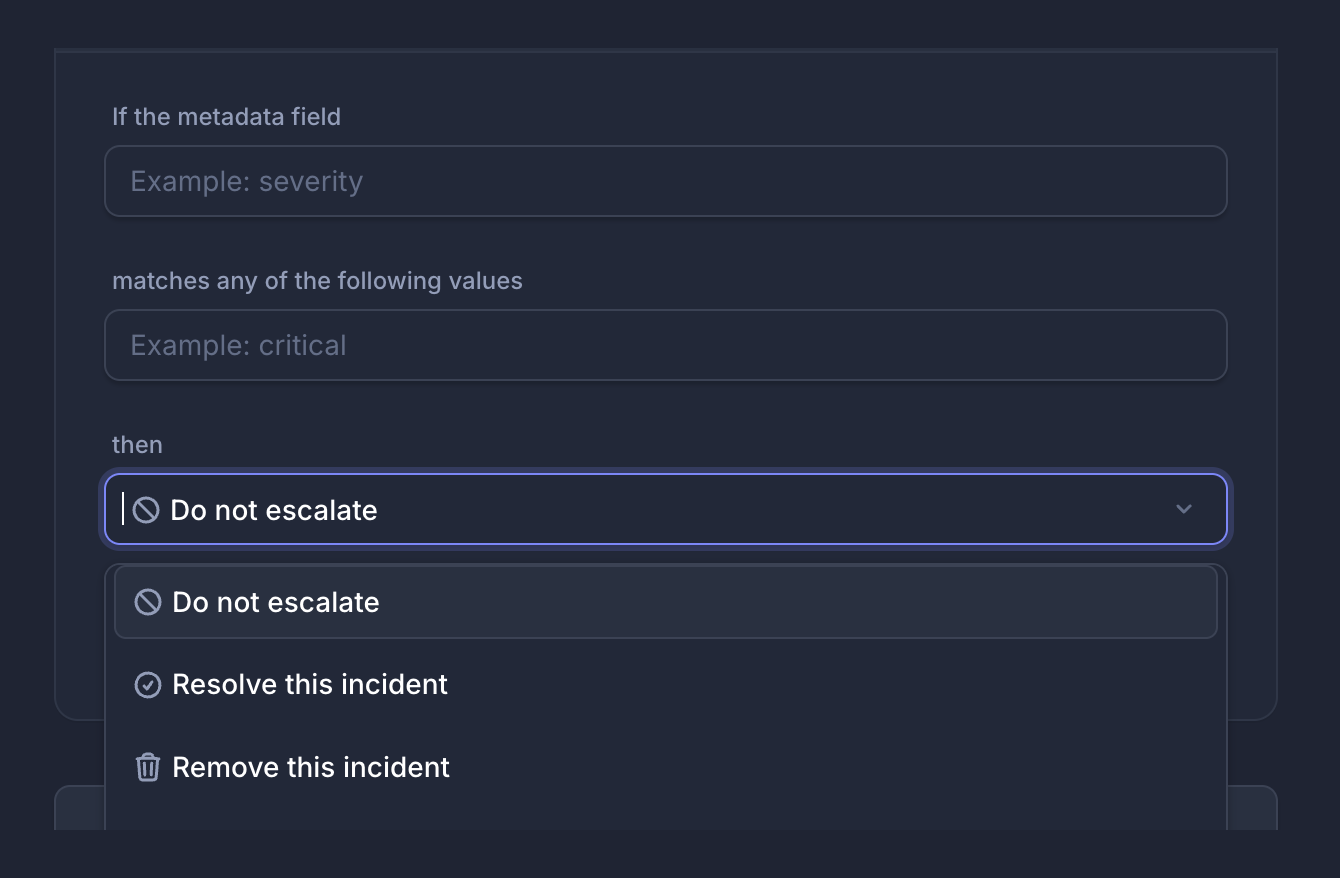 Metadata step actions: discard, resolve, or do not escalate an incident