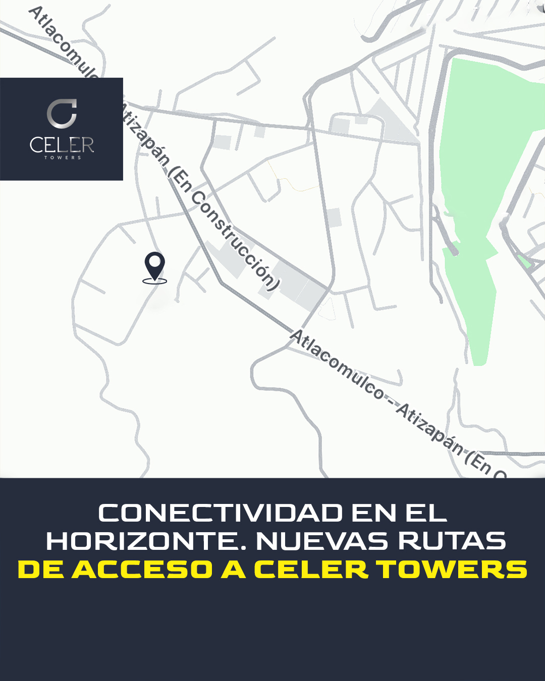 Map showing new access routes to Celer Towers, highlighting construction areas and connectivity improvements.