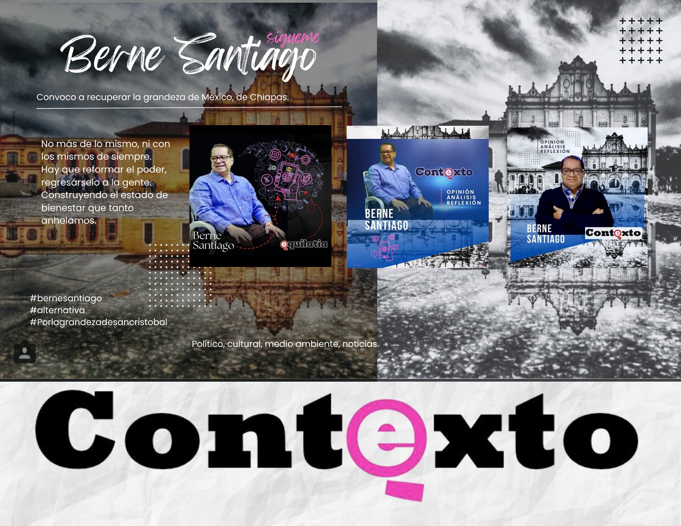 Collage featuring political campaign posters for Berne Santiago with text about revitalizing Chiapas, Mexico.