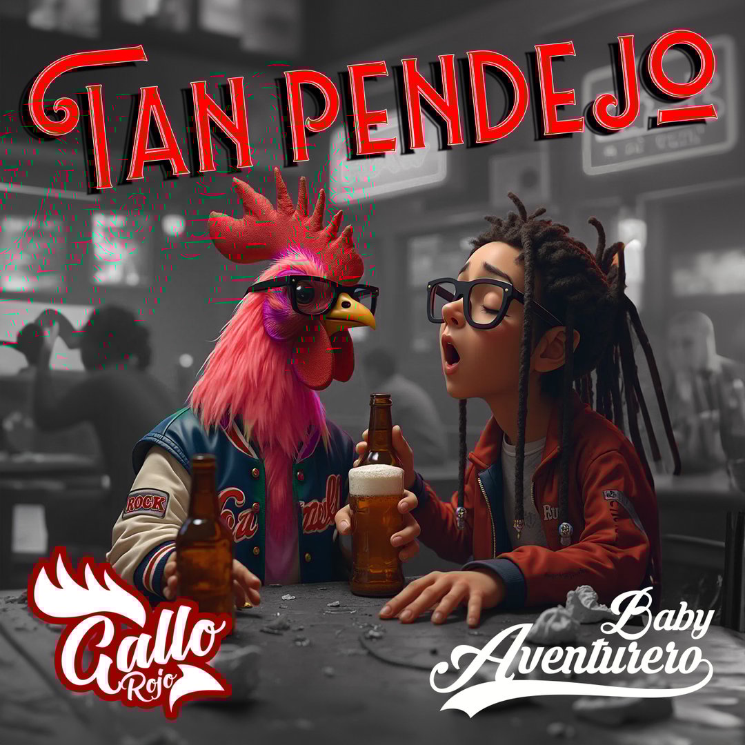 Cartoon rooster and person with dreadlocks in a bar, both wearing glasses, holding bottles. Text: "Tan Pendejo," "Baby Aventurero."