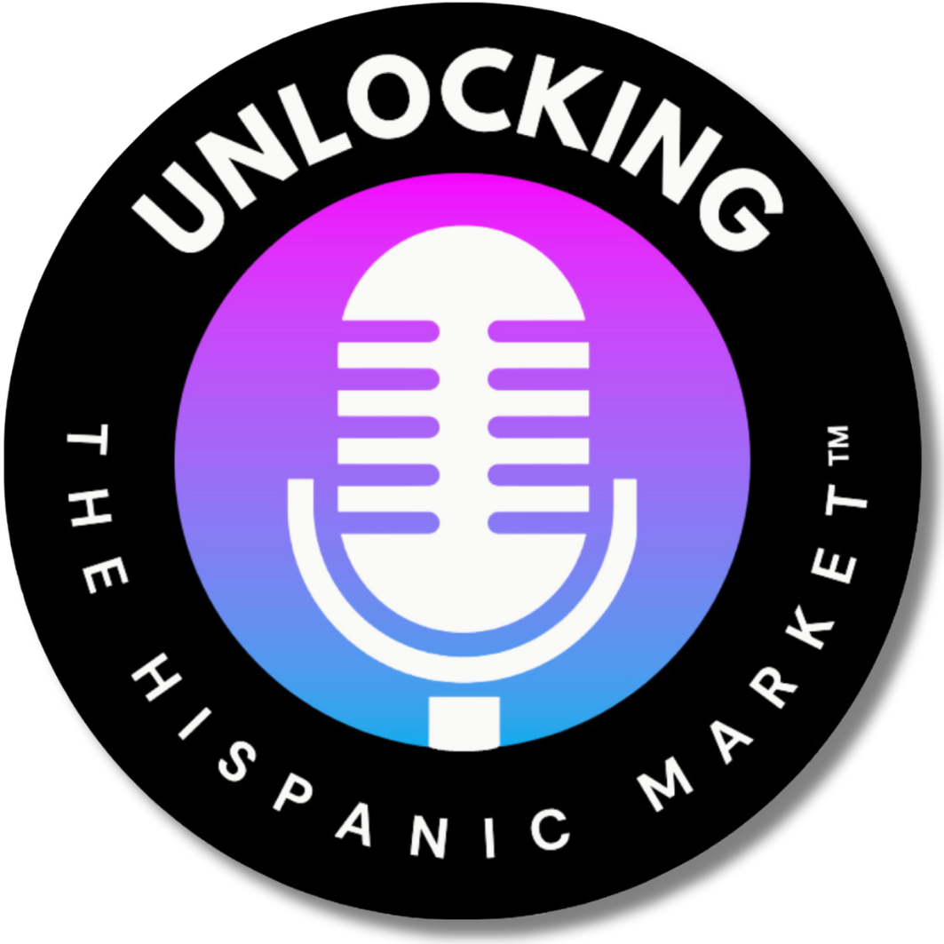 Unlocking The Hispanic Market Podcast logo