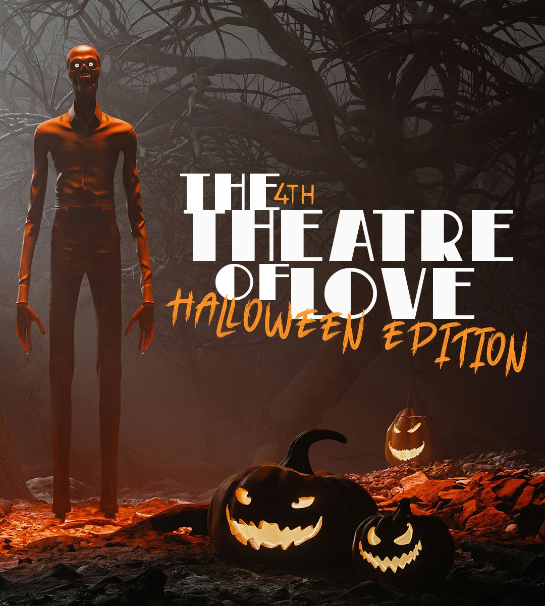 Spooky scene with a tall figure and carved pumpkins. Text reads: The 4th Theatre of Love Halloween Edition.