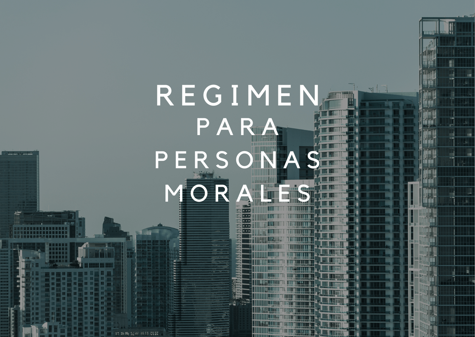 City skyline with tall buildings and the text "Régimen para Personas Morales" overlaying the image.