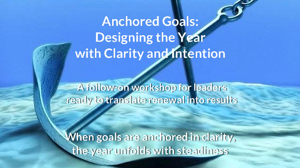 Anchored Goals: Designing the Year with Clarity and Intention workshop event
