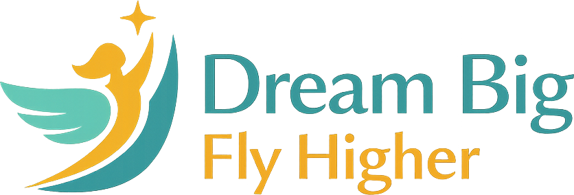 Dream Big Fly Higher