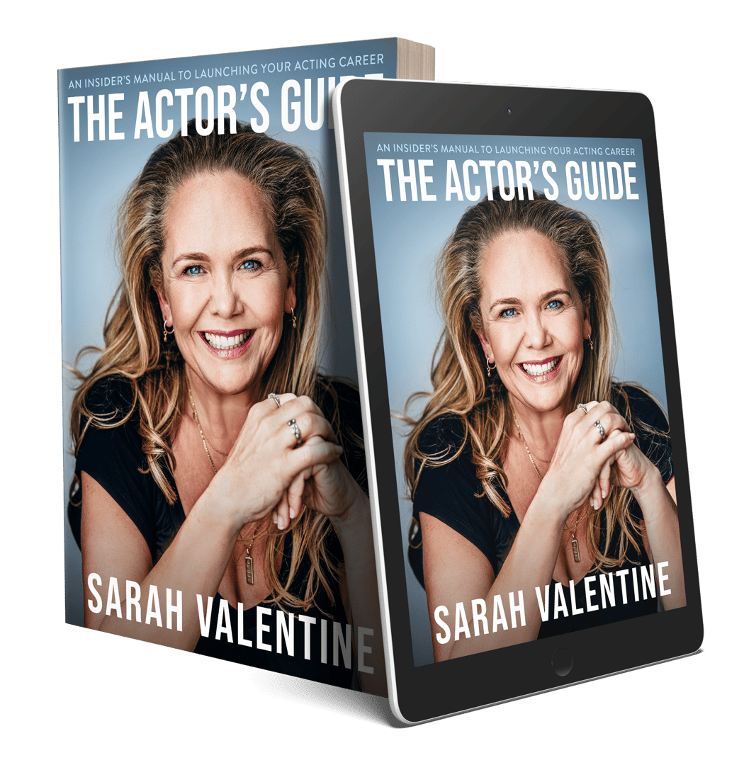 The Actor's Guide by Sarah Valentine - An Insider's Manual to Launching Your Acting Career