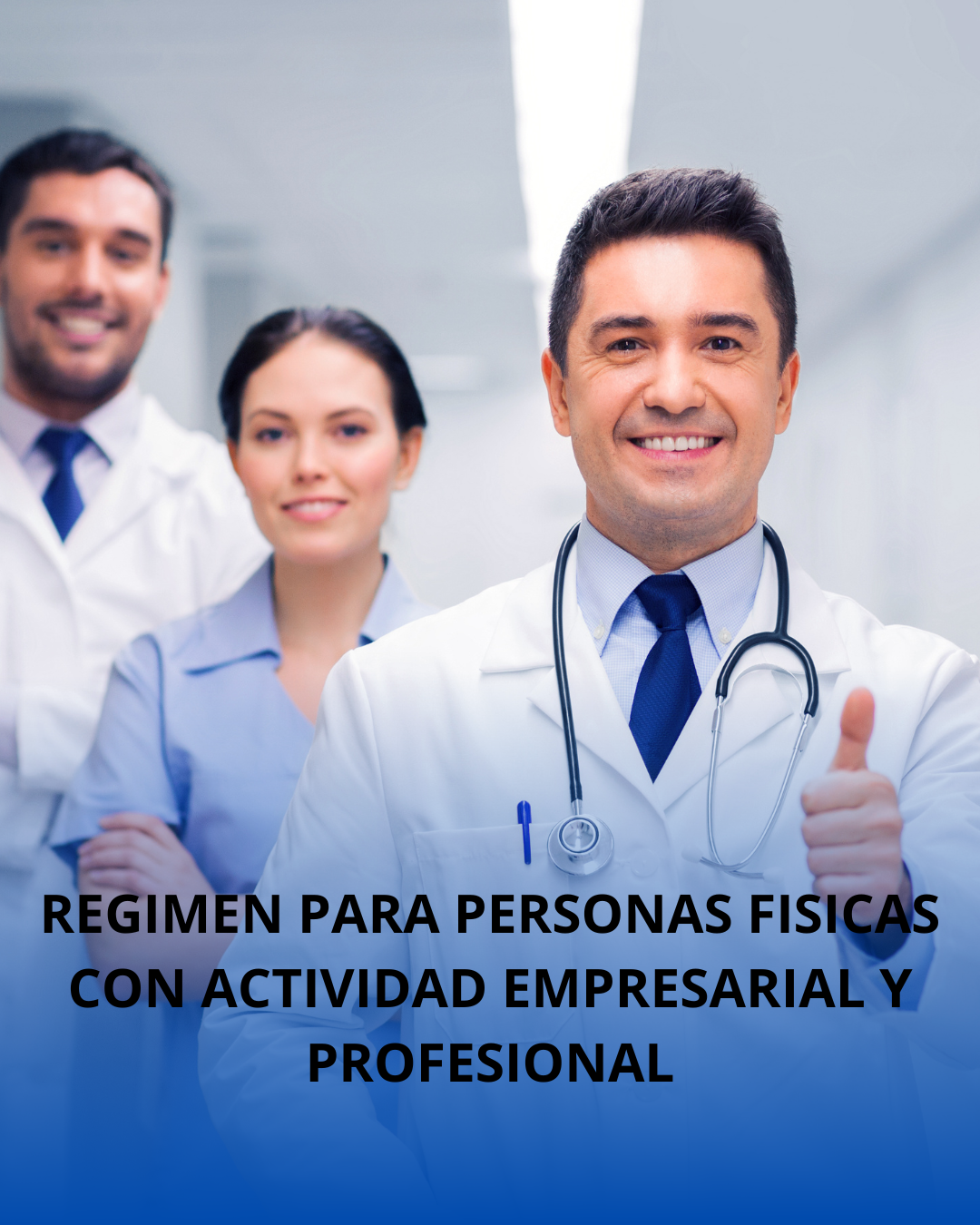 Three smiling professionals, two in lab coats, giving thumbs up. Text: "Regimen para Personas Fisicas con Actividad Empresarial."