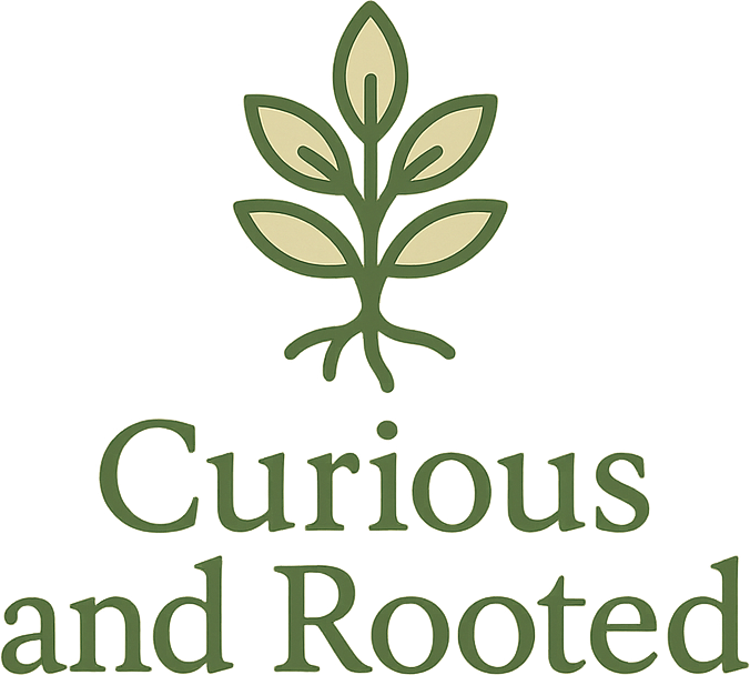 Curious & Rooted