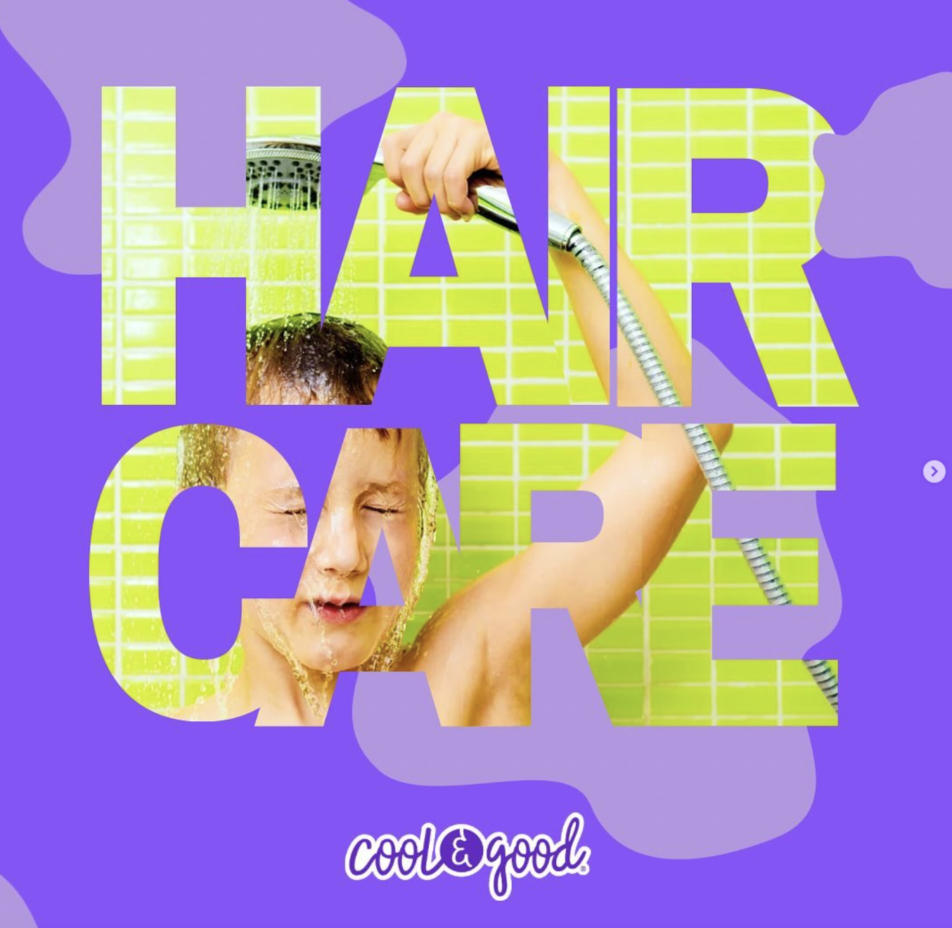 Child taking a shower, with "HAIR CARE" text overlay on a purple background with green tiles. "cool & good" logo at the bottom.