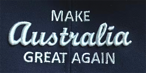 Hat with embroidered text "Make Australia Great Again" in bold white letters on a dark background.