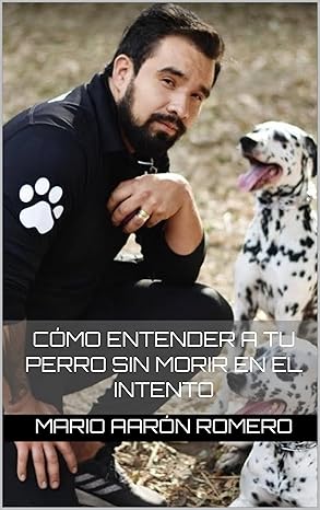 Portada del libro: Cómo Entender a tu Perro sin Morir en el Intento