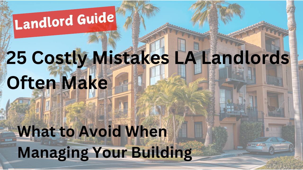 25 Costly Mistakes LA Landlords Make - Landlord Guide