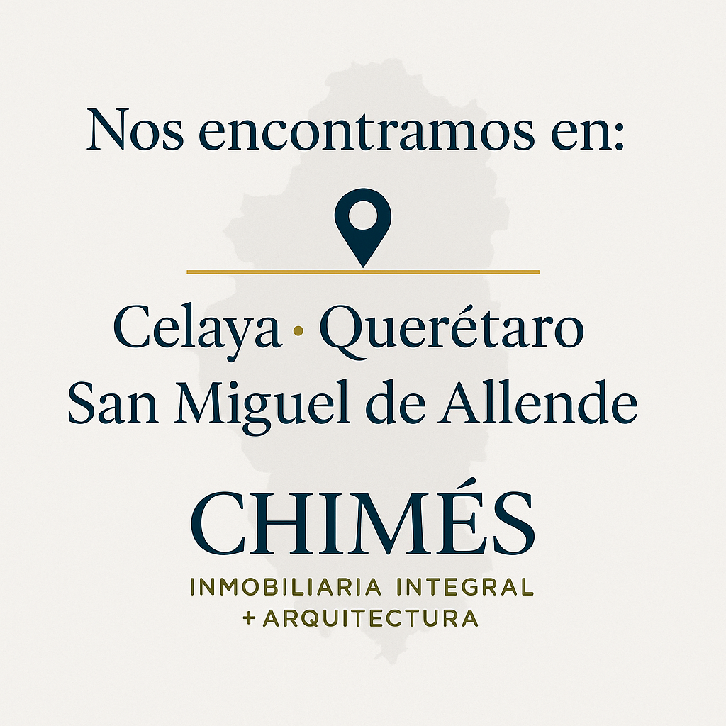 Text listing locations: Celaya, Querétaro, San Miguel de Allende. Bottom text: Chimés, Inmobiliaria Integral + Arquitectura.