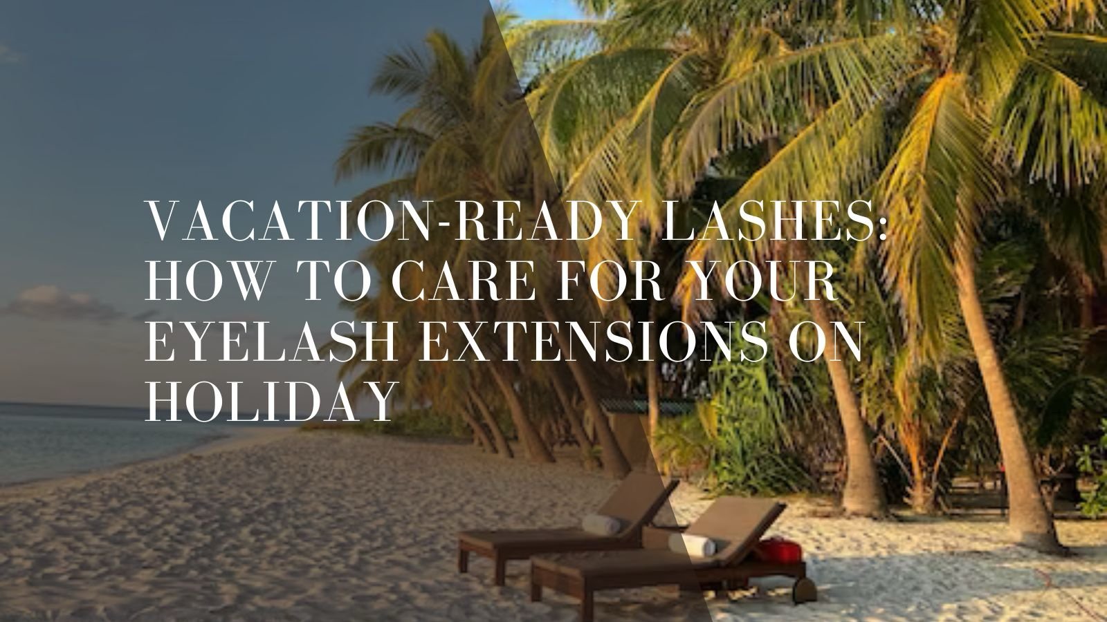Vacation ready lashes