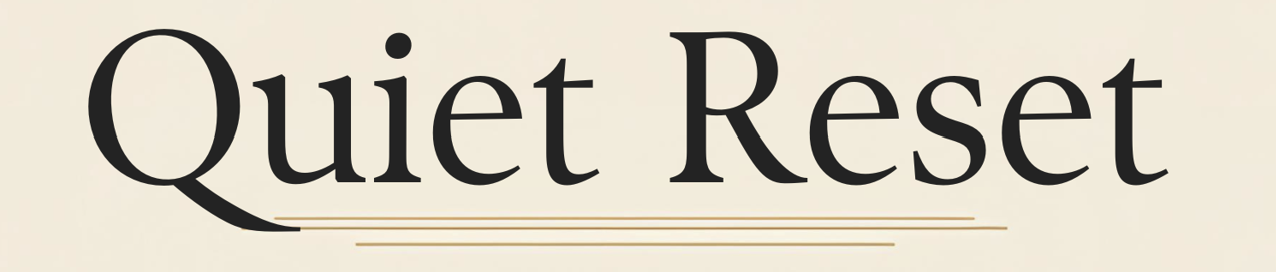Quiet Reset