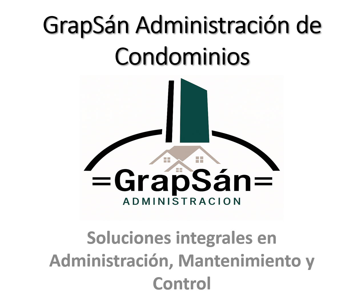 Logo of GrapSán Administración with a house icon and text: Soluciones integrales en Administración, Mantenimiento y Control.