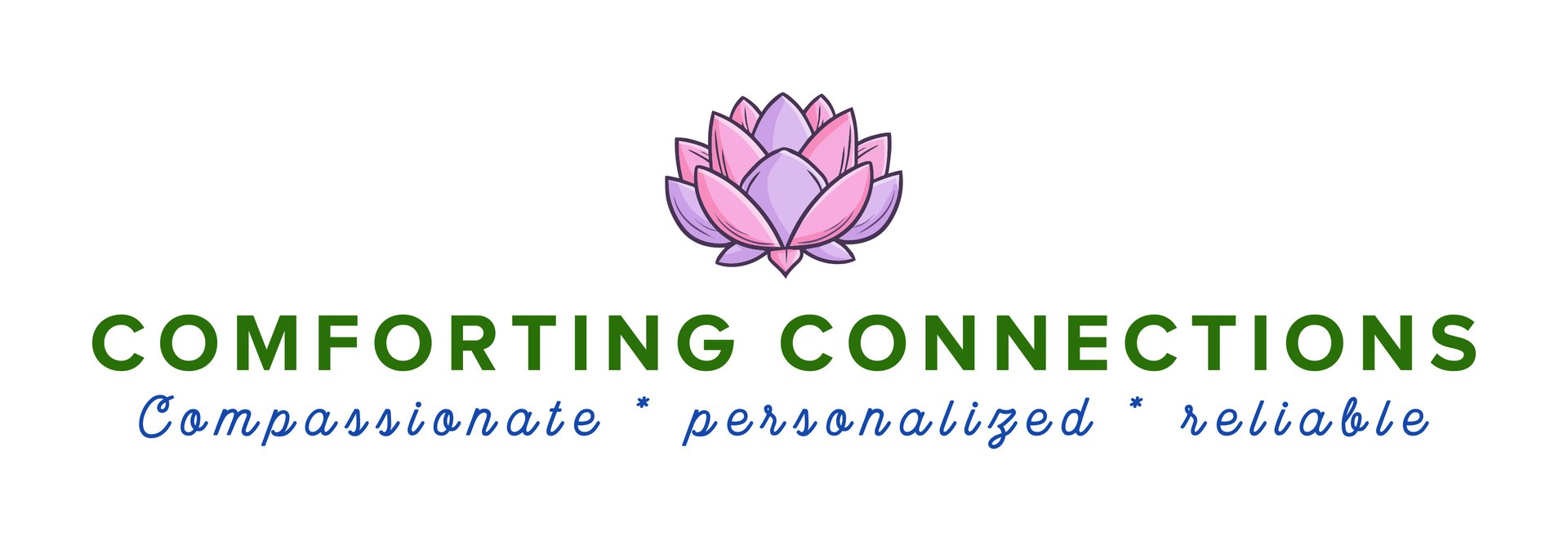 Logo with a pink lotus flower above the words "Comforting Connections" and phrases "Compassionate, personalized, reliable."
