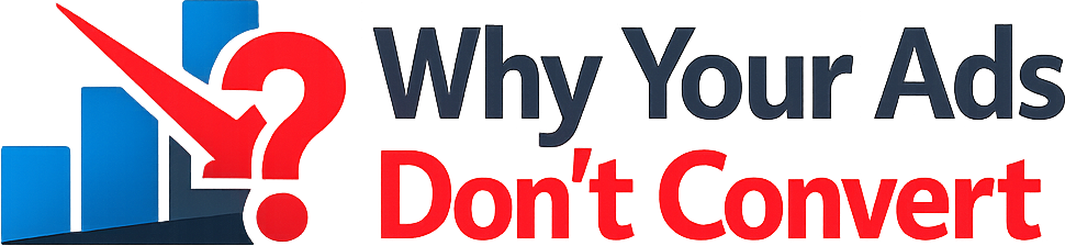 Why Your Ads Don't Convert
