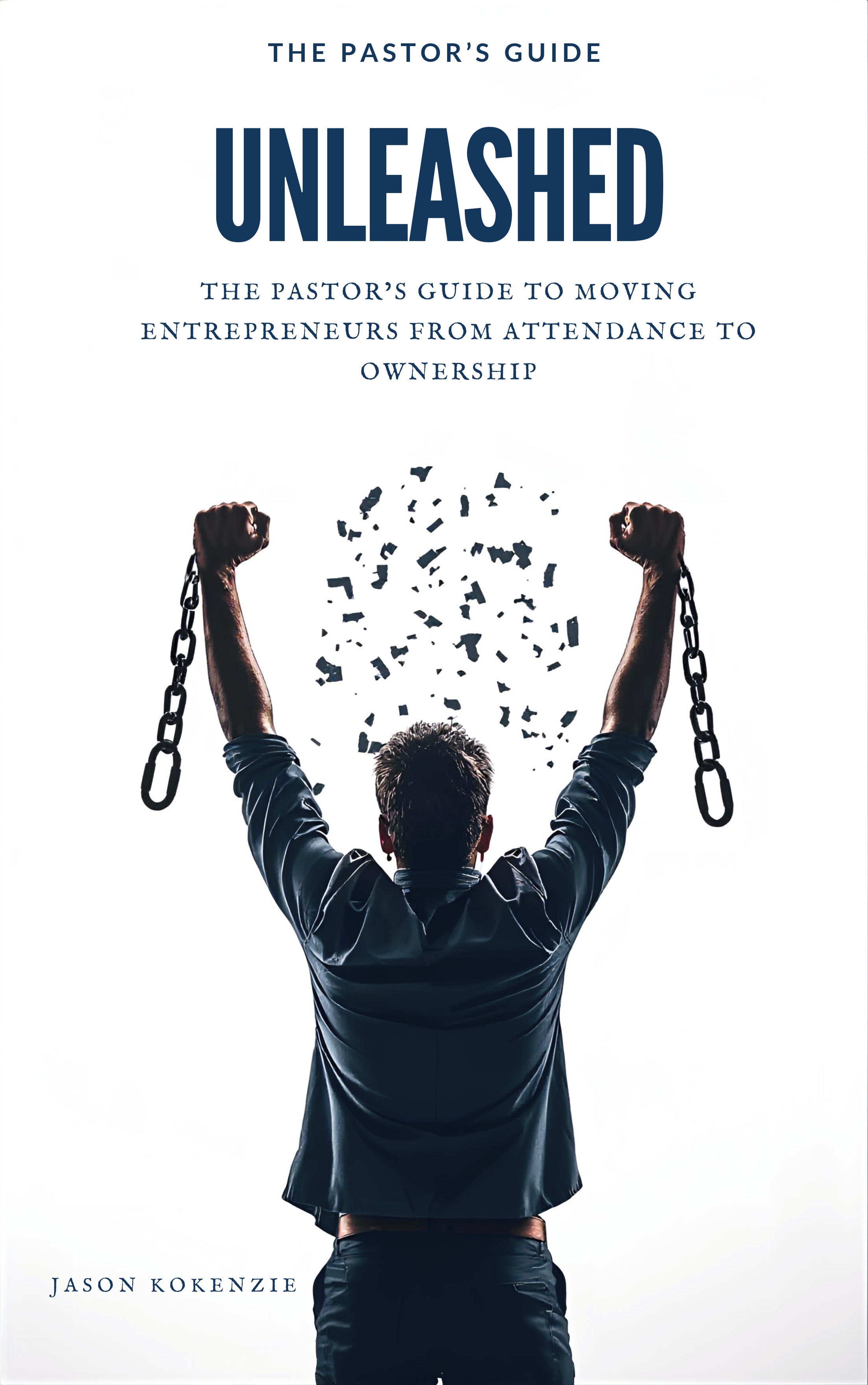 UNLEASHED: The Pastor's Guide to Moving Entrepreneurs from Attendance to Ownership book cover