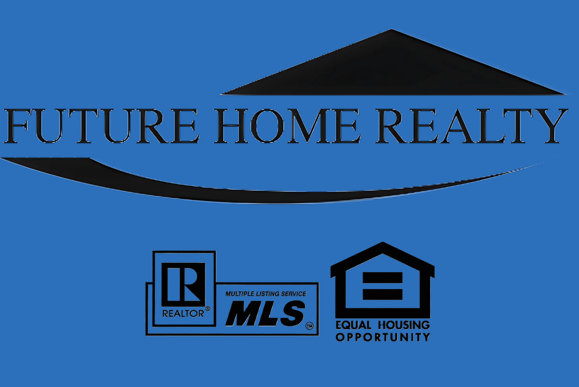 Logo for Future Home Realty with Realtor, MLS, and Equal Housing Opportunity symbols on a blue background.