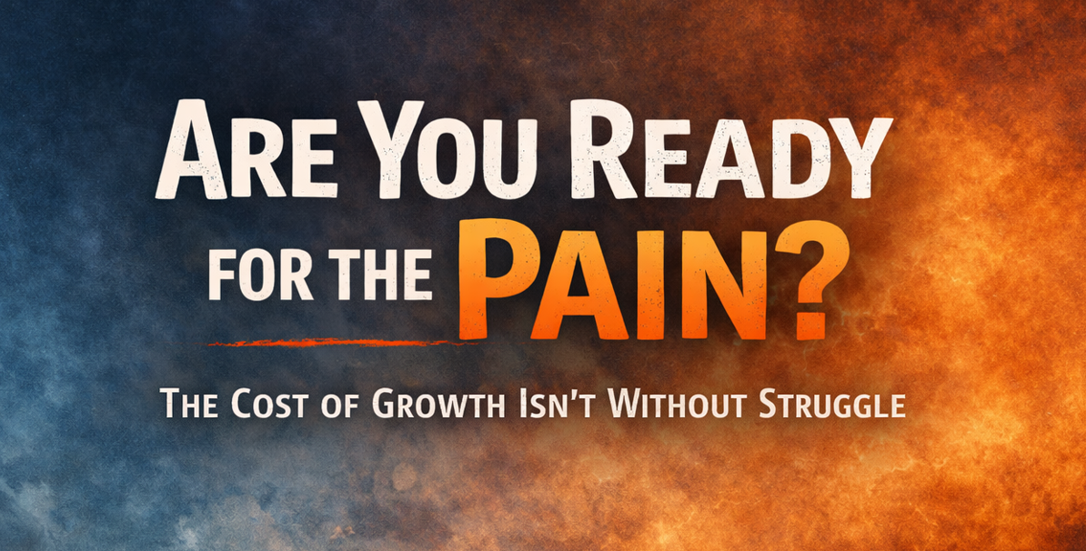 Are You Ready for the Pain?