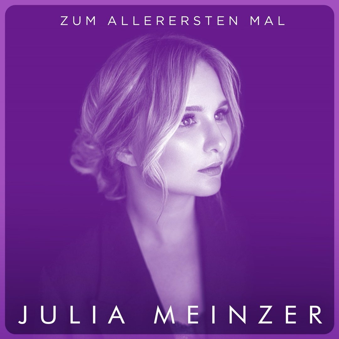 Julia Meinzer - Zum allerersten Mal
