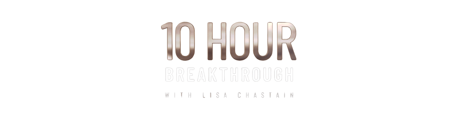10 Hour Breakthrough