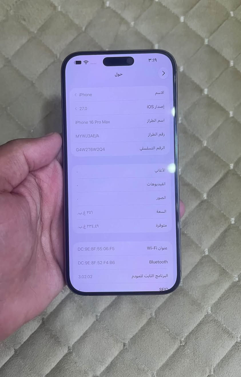 السلام عليكم
للبيع آيفون 16 برو ماكس شرق اوسط ذاكره 256 بطاريه 92 عدد الدورات 443 غراضه كامله و الجاهز كلش نضيف زلغ ما بي نفس ما موضح بالصور 
مكاني بغداد الدوره 
السعر مليون و350 
للتواصل اكثر اتصل على الرقم ***********

نص مكتوب في الصور:
- ٣:١٩
- حول
- الاسم
- < iPhone
- إصدار iOS
- < 27.0
- اسم الطراز
- iPhone 16 Pro Max
- رقم الطراز
- MYWJ3AE/A
- الرقم التسلسلي
- G4W2T6W2Q4
- الأغاني
- .
- الفيديوهات
- الصور
- السعة
- ٢٥٦ غ.ب.
- متوفرة
- ٢٣٤,٤٩ غ.ب.
- عنوان Wi-Fi
- DC:9E:8F:55:06:F5
- Bluetooth
- DC:9E:8F:52:F4:B6
- البرنامج الثابت للمودم
- 3.02.02
- SEID
- حالة البطارية
- عادية
- تعمل بطارية iPhone هذه على النحو المتوقع. حول البطارية والضمان...
- د الأقصى للقدرة
- ٩٢٪
- هذا قياس لقدرة البطارية مقارنة بقدرتها عندما كانت جديدة. قد تتسبب القدرة المنخفضة بتقليل ساعات الاستخدام بين عملية الشحن والأخرى.
- عدد الدورات
- ٤٤٢
- هذا هو عدد مرات استهلاك iPhone لقدرة البطارية. معرفة المزيد...
- تاريخ التصنيع
- كانون الأول ٢٠٢٤
- أول استخدام
- شباط ٢٠٢٥