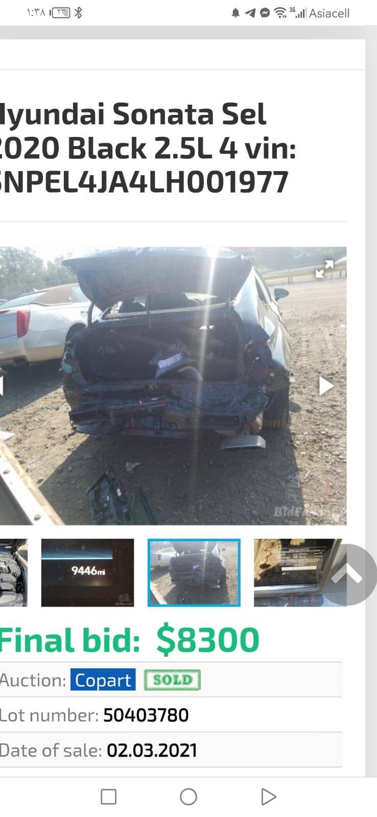 سلام عليكم
سوناته 20 
مكفوله  وارد امريكي 
***********

نص مكتوب في الصور:
- Hyundai Sonata Sel 2020 Black 2.5L 4 vin: 5NPEL4JA4LH001977 9446mi Final bid: $8300 Auction: Copart SOLD Lot number: 50403780 Date of sale: 02.03.2021