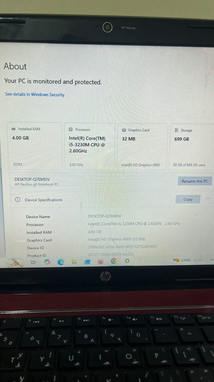 للبيع لابتوب HP Pavilion G6 نظيف كلش وما بي أي عطل، بمعالج i5 ورام 4 جيجا، وهارد تقريباً 700 جيجا، وكرت شاشة Intel HD 4000، وبطارية تدوم أكثر من ساعتين، والشاحن أصلي. ويّاه هدايا وملحقات كيبورد RGB وماوس RGB وسماعات RGB وسبيكرات إضافية. السعر ٢٠٠ ألف دينار عراقي .الجهاز نظيف وجاهز للاستخدام، والبيع ويا كل الملحقات.راسلني خاص***********

نص مكتوب في الصور:
- About Your PC is monitored and protected. See details in Windows Security Installed RAM 4.00 GB DDR3 Processor Intel(R) Core(TM) i5-3230M CPU @ 2.60GHz 2.60 GHz Graphics Card 32 MB Intel(R) HD Graphics 4000 Storage 699 GB 50 GB of 699 GB used DESKTOP-Q7EMEIV HP Pavilion g6 Notebook PC Rename this PC Device Specifications Copy Device Name DESKTOP-Q7EMEIV Processor Intel(R) Core(TM) i5-3230M CPU @ 2.60GHz 2.60 GHz Installed RAM 4.00 GB Graphics Card Intel(R) HD Graphics 4000 (32 MB) Device ID 218BA36C-681A-4599-8FE3-12712A81169C Product ID 00327-70000-00001-AA224
- About
- Graphics Card
- Intel(R) HD Graphics 4000 (32 MB)
- Device ID
- 218BA36C-681A-4599-8FE3-12712A81169C
- Product ID
- 00327-70000-00001-AA224
- System Type
- 64-bit operating system, x64-based processor
- Pen and touch
- No pen or touch input is available for this display
- Frequently asked questions
- How does having 4-8 GB of RAM impact my PC's performance? Can I run modern applications smoothly with this RAM capacity?
- Is my GPU sufficient for high end gaming and video experience? How can having a dedicated GPU enhance my experience and productivity?
- Am I running the latest version of the Windows OS? What is the latest Windows version?
- Windows Specifications
- Copy
- Edition
- Windows 10 Home Single Language
- Version
- 22H2
- Installed on
- 12/8/2019
- OS Build
- 19045.6466
- Read the Microsoft Services Agreement that applies to our services