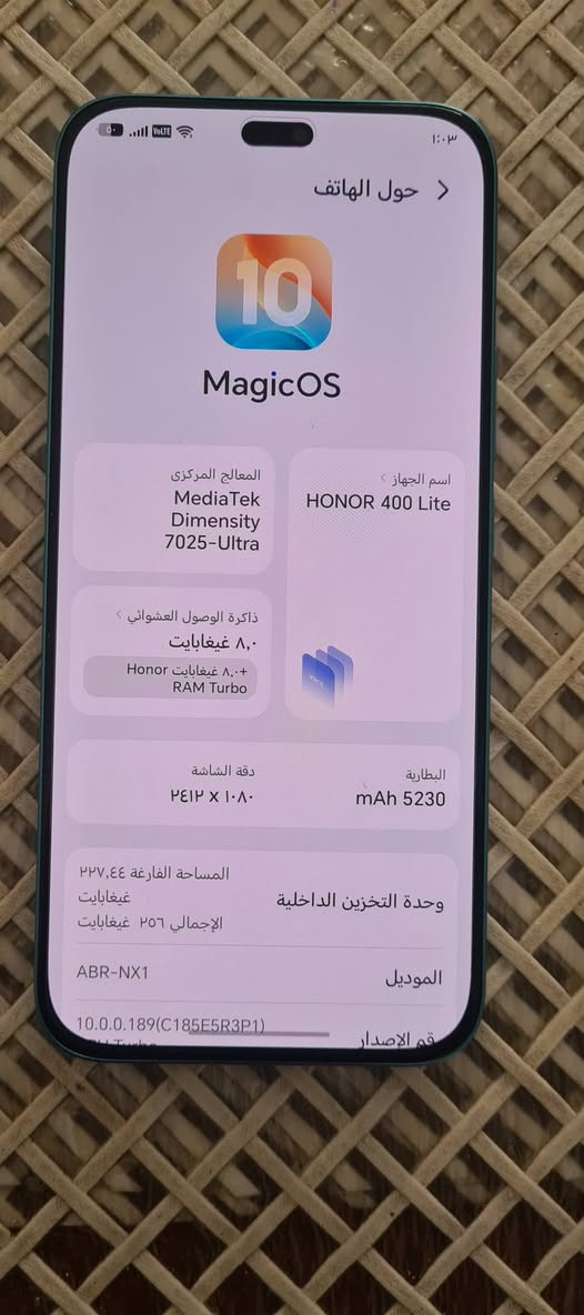 السلام عليكم للبيع سعر ٣٥٠ جديد البارحة ماخذة لون وجهاز كدام عينكم مكفول عنوان بغداد رقم هاتف ***********

نص مكتوب في الصور:
- ١٠:٣
- حول الهاتف
- 10
- MagicOS
- المعالج المركزي
- MediaTek
- Dimensity
- 7025-Ultra
- اسم الجهاز
- HONOR 400 Lite
- ذاكرة الوصول العشوائي
- ٨,٠ غيغابايت
- ٨,٠+ غيغابايت Honor
- RAM Turbo
- دقة الشاشة
- ٢٤١٢ X ١٠٨٠
- البطارية
- mAh 5230
- وحدة التخزين الداخلية
- المساحة الفارغة ٢٢٧,٤٤
- غيغابايت
- الإجمالي ٢٥٦ غيغابايت
- الموديل
- ABR-NX1
- رقم الإصدار
- 10.0.0.189(C185E5R3P1)