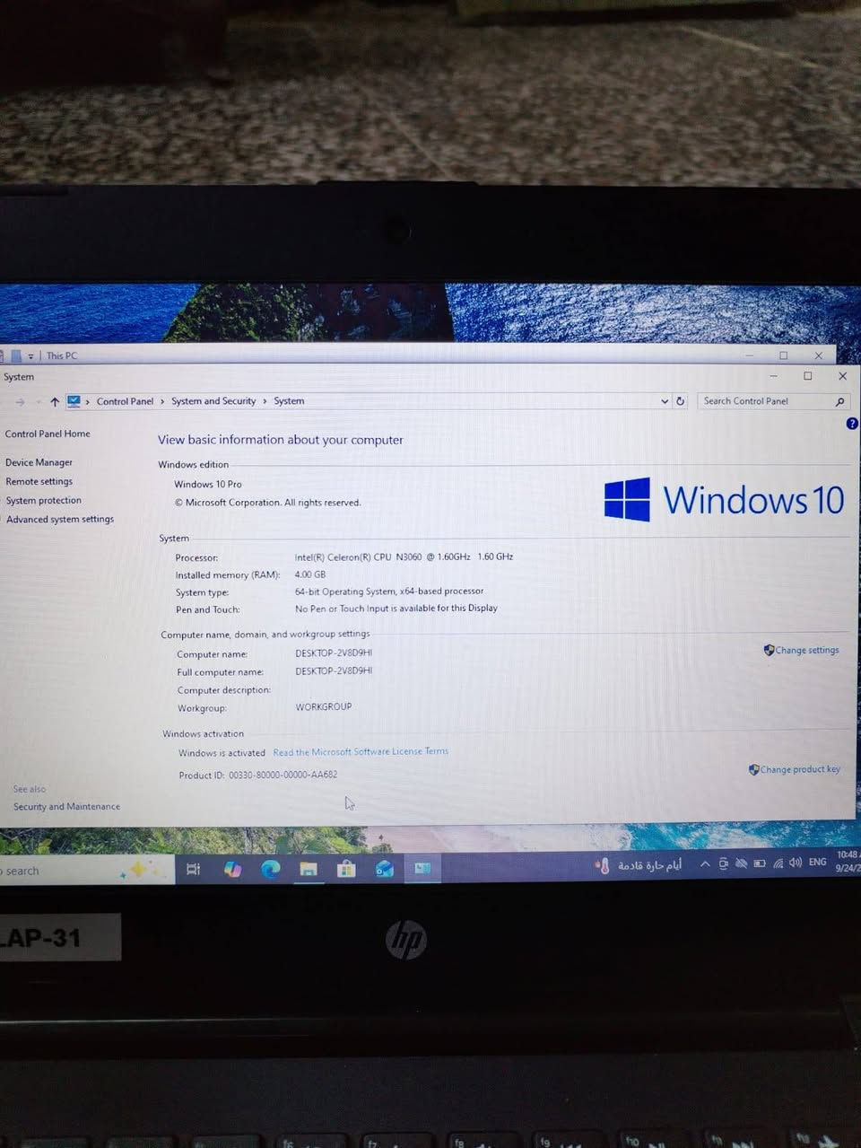 لابتوب مال دراسه مستعمل للبيع
السعر تواصل في خاص
الذاكره SSD 64GB.
الرامات 4
النضام وندوز 10 
معالج intel 
قياس شاشه 11.6 بوصه
الاستفسار عن رقم الواتساب ***********

نص مكتوب في الصور:
- This PC
- System
- Control Panel > System and Security > System
- Control Panel Home
- Device Manager
- Remote settings
- System protection
- Advanced system settings
- View basic information about your computer
- Windows edition
- Windows 10 Pro
- Microsoft Corporation. All rights reserved.
- Processor:
- Installed memory (RAM):
- System type:
- Pen and Touch:
- Intel(R) Celeron(R) CPU N3060 @ 1.60GHz 1.60 GHz
- 4.00 GB
- 64-bit Operating System, x64-based processor
- No Pen or Touch Input is available for this Display
- Computer name, domain, and workgroup settings
- Computer name:
- Full computer name:
- Computer description:
- Workgroup:
- DESKTOP-2V8D9HI
- WORKGROUP
- Change settings
- Windows activation
- Windows is activated Read the Microsoft Software License Terms
- Product ID: 00330-80000-00000-AA682
- Change product key
- See also
- Security and Maintenance