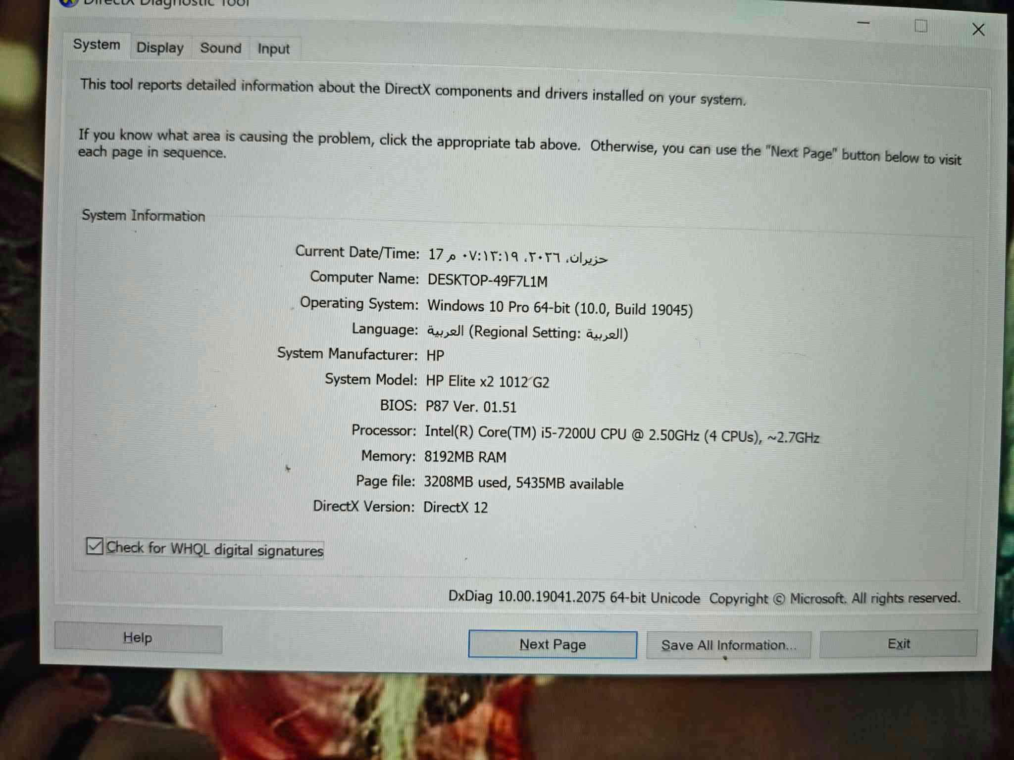للبيع ثنينهم

نص مكتوب في الصور:
- About
- Your PC is monitored and protected.
- See details in Windows Security
- Device specifications
- Device name	DESKTOP-49F7L1M
- Processor	Intel(R) Core(TM) i5-7200U CPU @ 2.50GHz 2.71 GHz
- Installed RAM	8.00 GB (7.88 GB usable)
- Device ID	B8DB1***********-A2AC-B83D23C45DD3
- Product ID	00330-51215-31207-AAOEM
- System type	64-bit operating system, x64-based processor
- Pen and touch	Pen and touch support with 10 touch points
- Copy
- Rename this PC
- Windows specifications
- Edition	Windows 10 Pro
- Version	22H2
- Installed on
- Device name DESKTOP-49F7L1M Processor Intel(R) Core(TM) i5-7200U CPU @ 2.50GHz 2.71 GHz Installed RAM 8.00 GB (7.88 GB usable) Device ID B8DB1***********-A2AC-B83D23C45DD3 Product ID 00330-51215-31207-AAOEM System type 64-bit operating system, x64-based processor Pen and touch Pen and touch support with 10 touch points Copy Rename this PC Windows specifications Edition Windows 10 Pro Version 22H2 Installed on ٢٠٢٢/٨/٢٤ OS build 19045.3324 Experience Windows Feature Experience Pack 1000.19041.1000.0 Copy Change product key or upgrade your edition of Windows Read the Microsoft Services Agreement that applies to our services Read the Microsoft Software License Terms
- DirectX Diagnostic Tool System Display Sound Input This tool reports detailed information about the DirectX components and drivers installed on your system. If you know what area is causing the problem, click the appropriate tab above. Otherwise, you can use the "Next Page" button below to visit each page in sequence. System Information Current Date/Time: 17  ٠٧:١٣:١٩ .٢٠٣٦ ؀؀ العربى العربى Computer Name: DESKTOP-49F7L1M Operating System: Windows 10 Pro 64-bit (10.0, Build 19045) Language: العربى (Regional Setting: العربى) System Manufacturer: HP System Model: HP Elite x2 1012 G2 BIOS: P87 Ver. 01.51 Processor: Intel(R) Core(TM) i5-7200U CPU @ 2.50GHz (4 CPUs), ~2.7GHz Memory: 8192MB RAM Page file: 3208MB used, 5435MB available DirectX Version: DirectX 12 Check for WHQL digital signatures DxDiag 10.00.19041.2075 64-bit Unicode Copyright © Microsoft. All rights reserved. Help Next Page Save All Information... Exit
- حول ذاكرة RAM المثبتة ٨,٠٠ غيغابايت DDR3 المعالج Intel(R) Core(TM) i7-4600U CPU @ 2.10GHz 2.70 GHz بطاقة الرسومات 1 GB تم تثبيت عدة وحدات GPUs مساحة التخزين 466 GB تم استخدام ١٥١ GB من ٤٦٦ GB إعادة تسمية هذا الكمبيوتر DESKTOP-F7STAAK HP ZBook 14 نسخ مواصفات الجهاز اسم الجهاز DESKTOP-F7STAAK المعالج Intel(R) Core(TM) i7-4600U CPU @ 2.10GHz 2.70 GHz ذاكرة RAM المثبتة ٨,٠٠ غيغابايت (٧,٨١ غيغابايت مستخدم) بطاقة الرسومات AMD Radeon (TM) HD 8500M/8700M (1004 MB), Intel(R) HD Graphics Family (113 MB) مساحة التخزين 466 GB HDD TOSHIBA MQ01ABD050V معرف الجهاز C9D0371D-9838-4D6E-BEB8-03D2787917ED معرف المنتج 00330-80000-00000-AA004 نوع النظام نظام تشغيل بإصدار ٦٤ بت ومعالج يستند إلى x64 القلم واللمس لا يتوفر إدخال باللمس أو بالقلم لجهاز العرض هذا الأسئلة المتكررة