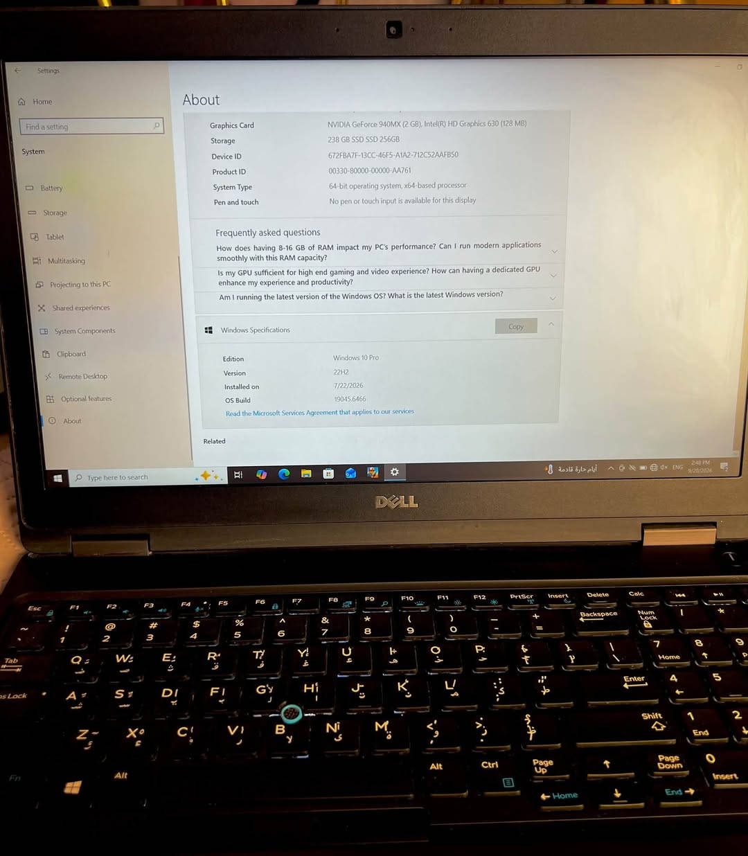 :

💻🔥 للبيع Dell Latitude 5580 – Core i7 الجيل السابع

🎓 مناسب جدًا لطلاب الهندسة والدراسة والبرامج الهندسية، وكذلك للاستخدام اليومي والعمل.

🔹 المعالج: Intel Core i7-7820HQ – الجيل السابع
🔹 RAM: 8GB DDR4 – 2400MHz
#🔹 كارت الشاشة: NVIDIA GeForce 940MX – 2GB
🔹 كارت إضافي: Intel HD Graphics 630
#🔹 التخزين: SSD 256GB ⚡
🔹 النظام: Windows 10 Pro – 64 Bit
🔹 كيبورد عربي + إنكليزي
🔹 Numpad لوحة أرقام كاملة
🔹 ⭐ قارئ بصمة Fingerprint لفتح الجهاز بسهولة وأمان
🔹 شاشة بحجم مناسب للدراسة والعمل
🔹 الجهاز عملي ومواصفاته موضحة بالصور

✨ من أبرز مميزاته:
Core i7 الجيل السابع + كارت شاشة منفصل NVIDIA 2GB + SSD + بصمة، لذلك يعتبر خيارًا مناسبًا للطالب خصوصًا طلاب الهندسة.

💰 السعر: 350 الف
📍 المكان: بغداد
***********

نص مكتوب في الصور:
- Settings
- Home
- Find a setting
- System
- Battery
- Storage
- Tablet
- Multitasking
- Projecting to this PC
- Shared experiences
- System Components
- Clipboard
- Remote Desktop
- Optional features
- About
- Type here to search
- Your PC is monitored and protected.
- See details in Windows Security
- Installed RAM
- 8.00 GB
- Speed: 2400 MHz
- Processor
- Intel(R) Core(TM)
- i7-7820HQ CPU @
- 2.90GHz
- 2.90 GHz
- Graphics Card
- 2 GB
- Multiple GPUs installed
- 238 GB
- 46 GB of 238 GB used
- DESKTOP-LEI8GTS
- Latitude 5580
- Rename this PC
- Device Specifications
- Copy
- Device Name
- Device ID
- Product ID
- System Type
- Pen and touch
- Intel(R) Core(TM) i7-7820HQ CPU @ 2.90GHz 2.90 GHz
- 8.00 GB (7.86 GB usable)
- NVIDIA GeForce 940MX (2 GB), Intel(R) HD Graphics 630 (128 MB)
- 238 GB SSD SSD 256GB
- 672FBA7F-13CC-46F5-A1A2-712C52AAFB50
- 00330-80000-00000-AA761
- 64-bit operating system, x64-based processor
- No pen or touch input is available for this display
- Related settings
- Change product key or upgrade your
- edition of Windows
- Read the Microsoft Software License
- Terms
- BitLocker settings
- Device Manager
- System protection
- Advanced system settings
- Rename this PC (advanced)
- Get help
- Give feedback
- 2:47 PM
- 9/20/2026
- 672FBA7F-13CC-46F5-A1A2-712C52AAF50
- Frequently asked questions
- How does having 8-16 GB of RAM impact my PC's performance? Can I run modern applications smoothly with this RAM capacity?
- Is my GPU sufficient for high end gaming and video experience? How can having a dedicated GPU enhance my experience and productivity?
- Am I running the latest version of the Windows OS? What is the latest Windows version?
- Windows Specifications
- Edition
- Windows 10 Pro
- Version
- 22H2
- Installed on
- 7/22/2026
- OS Build
- 19045.6466
- Read the Microsoft Services Agreement that applies to our services
- Related
- 2:48 PM
- ENG
- أيام حارة قادمة