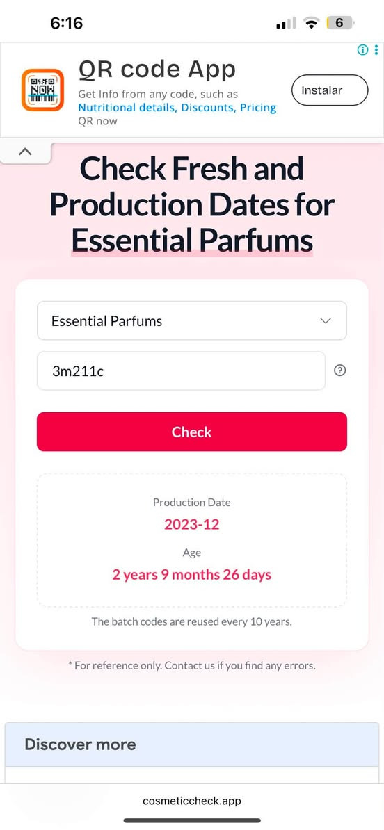 ٢ هم ازدار قدیم سعر هم ٩٥ الف

نص مكتوب في الصور:
- QR code App Get Info from any code, such as Nutritional details, Discounts, Pricing QR now Instalar Check Fresh and Production Dates for Essential Parfums Essential Parfums 3m211c Check Production Date 2023-12 Age 2 years 9 months 26 days The batch codes are reused every 10 years. * For reference only. Contact us if you find any errors. Discover more cosmeticcheck.app
- 6:16 7 Batch Code Decoder Check Fresh and Production Dates for Essential Parfums Essential Parfums 3m212c Check Production Date 2023-12 Age 2 years 9 months 26 days The batch codes are reused every 10 years. * For reference only. Contact us if you find any errors. How to Find the Batch Code of cosmeticcheck.app