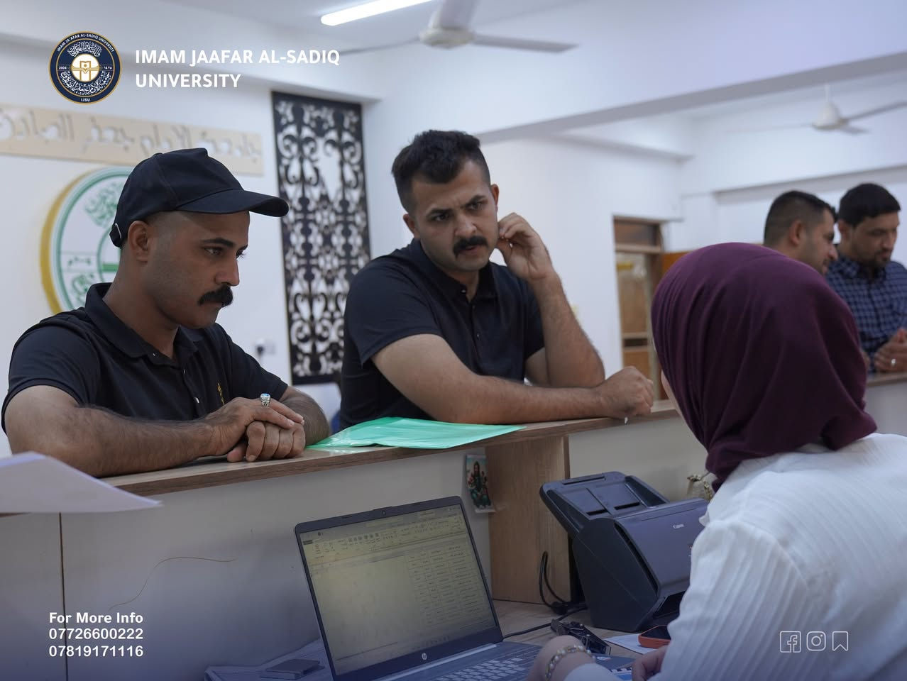 طلبتنا الأعزاء
شعبة شؤون الطلبة والتسجيل في جامعة الامام جعفر الصادق (ع) فرع ذي قار يستقبلكم يومياً، وللاجابة على كل استفساراتكم وأسئلتكم والإطلاع على آلية التسجيل ومدخلات القبول.

📍متواجدين من السبت الى الاربعاء من الساعة 8:30 صباحاً الى الساعة 2:00 مساء.
📍#بانتظاركم لتكونوا على أول خطوة في طريق مستقبلكم الجامعي.

للمزيد من المعلومات عن جامعة الامام جعفر الصادق - ع فرع ذي قار يمكنكم زيارة الروابط التالية :-
• Facebook
https://www.facebook.com/share/17qHTHUMLu/?mibextid=LQQJ4d
• Instagram
https://www.instagram.com/alsadiq_thiqaruniversity...
• Telegram
https://t.me/j_sadq
• TikTok
https://www.tiktok.com/@alsadiq_thiqaruni
#قسم_الإعلام_والإتصال_الحكومي
#جامعة_الامام_جعفر_الصادق_ع_فرع_ذي_قار
#المعرفة_قوة

نص مكتوب في الصور:
- IMAM JAAFAR AL-SADIQ UNIVERSITY For More Info *********** ***********