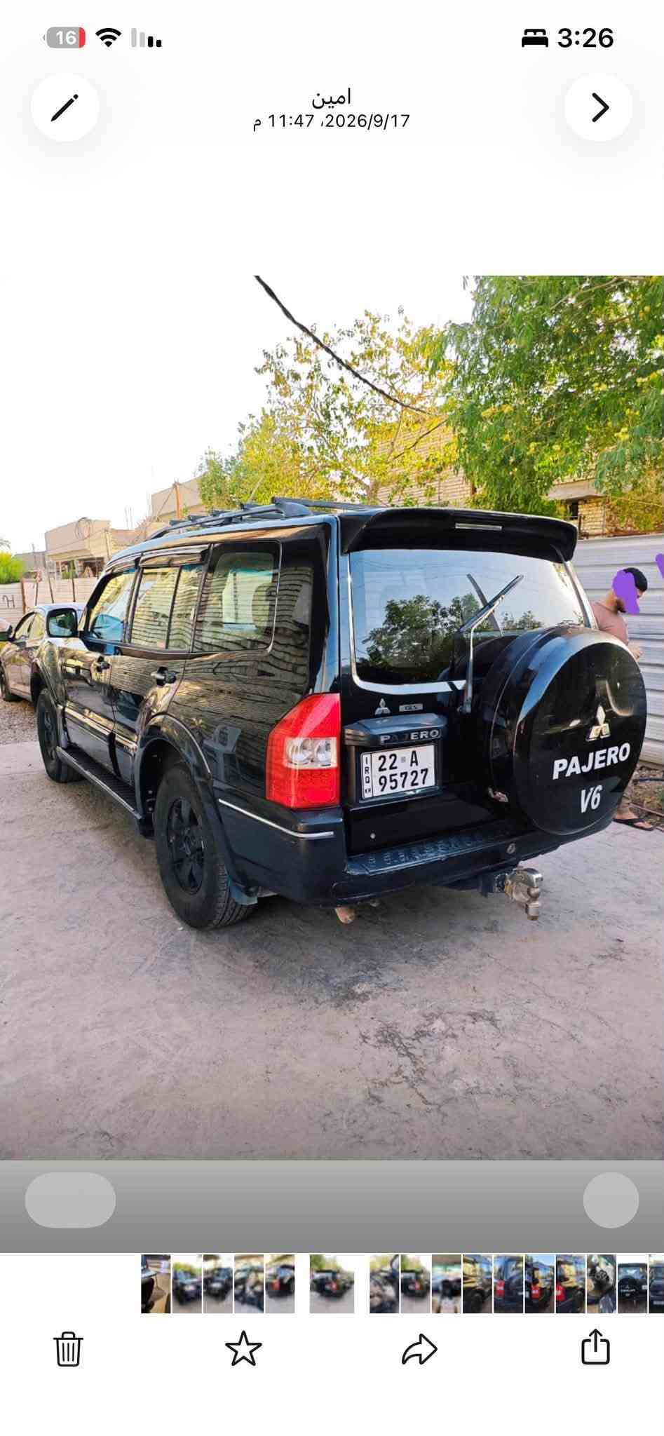 السلام عليكم
مكلف بل النشر 

باجيرو موديل 2003 باسمي تحويل ثاني يوم 

السياره احلى من الصور كير محرك تبريد كله تمام 

السياره بيها ادامه كامله ربع متصرف عليه بدون صبغ السياره بيها بحافه البنيد شويه صبغ 

المكان شاطى التاجي بغداد 
السعر 75 وبي مجال بسيط 

***********

نص مكتوب في الصور:
- 16 3:26 امين 1:54، 2026/7/11 ص رد
- 3:26
- 16
- امين
- م 11:47 ،2026/9/17
- امين 11:47 2026/9/17 م
- 16 AMIN 11:47 2026/9/17 M 3:26
- 16 3:26 امين 11:47 2026/9/17 م
- 11:47 ،2026/9/17 م
- 2026/9/17، 11:47 م