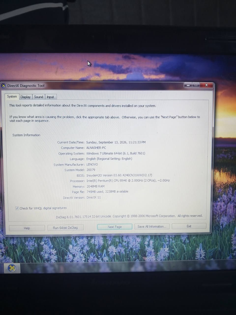 لابتوب لينوفو G570 للبيع لابتوب في حاله نضيفه نقص شاحنه السعر100 مكان بغداد الشعب (***********)

نص مكتوب في الصور:
- DirectX Diagnostic Tool
- System Display Sound Input
- This tool reports detailed information about the DirectX components and drivers installed on your system.
- If you know what area is causing the problem, click the appropriate tab above. Otherwise, you can use the "Next Page" button below to visit each page in sequence.
- System Information
- Current Date/Time: Sunday, September 13, 2026, 11:21:33 PM
- Computer Name: ALNASHER-PC
- Operating System: Windows 7 Ultimate 64-bit (6.1, Build 7601)
- Language: English (Regional Setting: English)
- System Manufacturer: LENOVO
- System Model: 20079
- BIOS: InsydeH2O Version 03.60.4240CN31WW(V2.17)
- Processor: Intel(R) Pentium(R) CPU B940 @ 2.00GHz (2 CPUs), ~2.0GHz
- Memory: 2048MB RAM
- Page file: 745MB used, 3238MB available
- DirectX Version: DirectX 11
- Check for WHQL digital signatures
- DxDiag 6.01.7601.17514 32-bit Unicode Copyright (C) 1998-2006 Microsoft Corporation. All rights reserved.
- Help
- Run 64-bit DxDiag
- Next Page
- Save All Information...
- Exit
- DirectX Diagnostic Tool System Display Sound Input Device Name: Intel(R) HD Graphics Manufacturer: Intel Corporation Chip Type: Intel(R) HD Graphics Family DAC Type: Internal Approx. Total Memory: 803 MB Current Display Mode: 1366 x 768 (32 bit) (60Hz) Monitor: Generic PnP Monitor Drivers Main Driver: igdumd64.dll, igd10umd64.dll, igd10um Version: 9.17.10.4229 Date: 5/26/2015 9:00:24 PM WHQL Logo'd: Yes DDI Version: 10.1 Driver Model: WDDM 1.1 DirectX Features DirectDraw Acceleration: Enabled Direct3D Acceleration: Enabled AGP Texture Acceleration: Enabled Notes No problems found. Help Run 64-bit DxDiag Next Page Save All Information... Exit