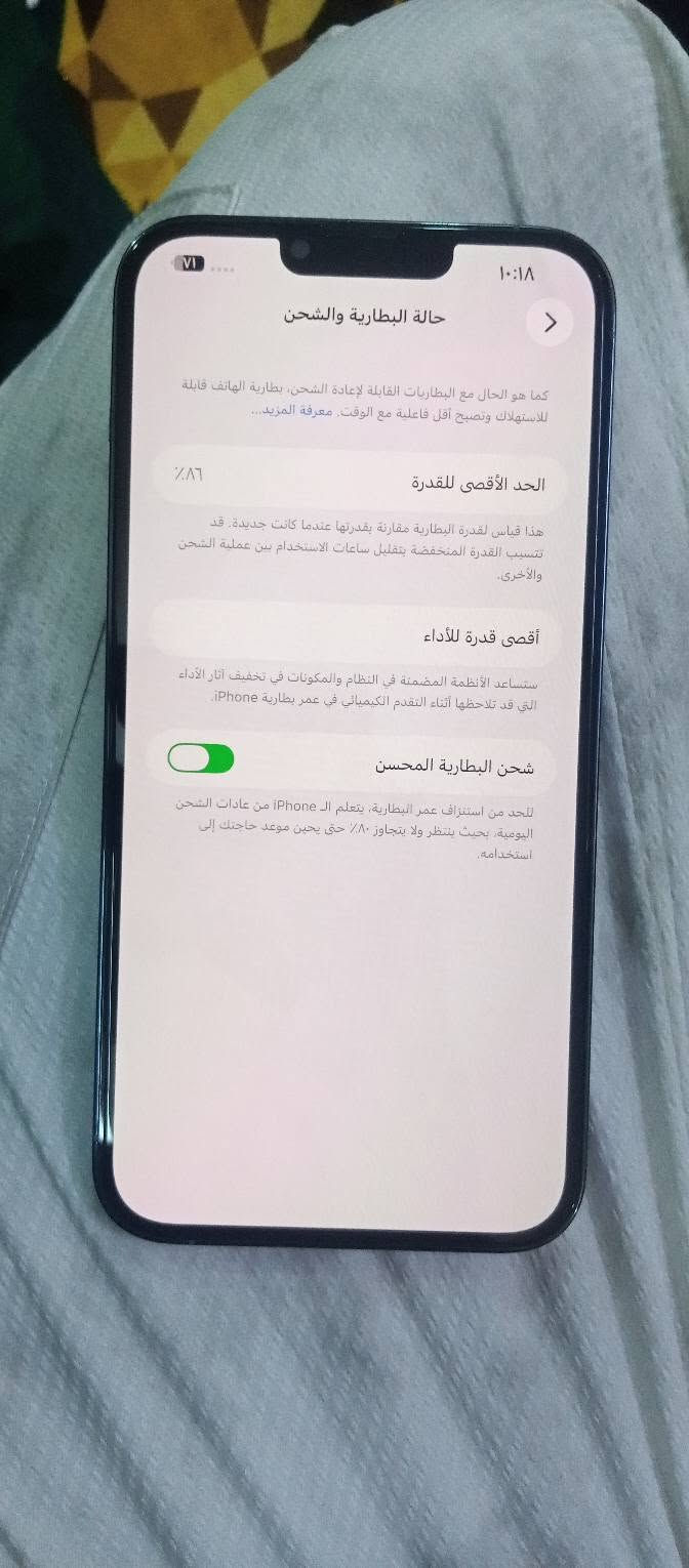 13 برو ماكس بطارية 86 ذاكره 512 مكفول نضافة 100 سعر 750 مكاني بغداد ***********

نص مكتوب في الصور:
- VI ١٠:١٨ حول < الاسم إصدار iOS 26.6.2 اسم الطراز iPhone 13 Pro Max رقم الطراز NLFE3LL/A الرقم التسلسلي انتهت صلاحية التغطية الأغاني الفيديوهات ٣ الصور السعة ٥١٢ غ.ب. متوفرة ٤٩١,٩٥ غ.ب. عنوان Wi-Fi B8:49:6D:1A:BB:D5 Bluetooth B8:49:6D:0D:51:D3
- ١٠:١٨
- حالة البطارية والشحن
- كما هو الحال مع البطاريات القابلة لإعادة الشحن، بطارية الهاتف قابلة للاستهلاك وتصبح أقل فاعلية مع الوقت. معرفة المزيد...
- ٨٦٪
- الحد الأقصى للقدرة
- هذا قياس لقدرة البطارية مقارنة بقدرتها عندما كانت جديدة. قد تتسبب القدرة المنخفضة بتقليل ساعات الاستخدام بين عملية الشحن والأخرى.
- أقصى قدرة للأداء
- ستساعد الأنظمة المضمنة في النظام والمكونات في تخفيف آثار الأداء التي قد تلاحظها أثناء التقدم الكيميائي في عمر بطارية iPhone.
- شحن البطارية المحسن
- للحد من استنزاف عمر البطارية، يتعلم الـ iPhone من عادات الشحن اليومية، بحيث ينتظر ولا يتجاوز ٨٠٪ حتى يحين موعد حاجتك إلى استخدامه.